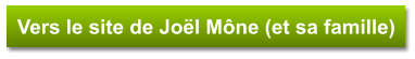 Vers le site de Joël Mône (et sa famille)