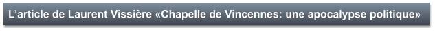 L’article de Laurent Vissière «Chapelle de Vincennes: une apocalypse politique»