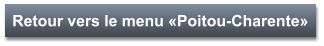 Retour vers le menu «Poitou-Charente»