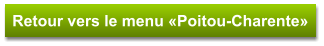 Retour vers le menu «Poitou-Charente»
