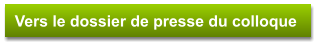 Vers le dossier de presse du colloque