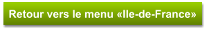 Retour vers le menu «Ile-de-France»
