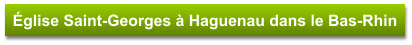 Église Saint-Georges à Haguenau dans le Bas-Rhin