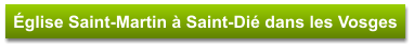 Église Saint-Martin à Saint-Dié dans les Vosges