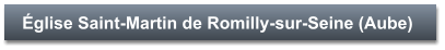 Église Saint-Martin de Romilly-sur-Seine (Aube)