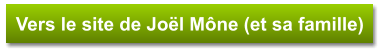 Vers le site de Joël Mône (et sa famille)