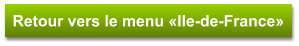 Retour vers le menu «Ile-de-France»