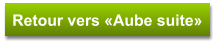 Retour vers «Aube suite»