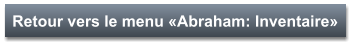 Retour vers le menu «Abraham: Inventaire»