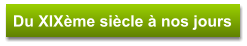 Du XIXème siècle à nos jours