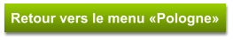 Retour vers le menu «Pologne»