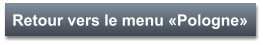 Retour vers le menu «Pologne»