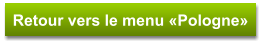 Retour vers le menu «Pologne»