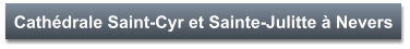 Cathédrale Saint-Cyr et Sainte-Julitte à Nevers