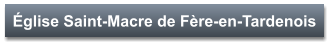 Église Saint-Macre de Fère-en-Tardenois