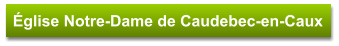 Église Notre-Dame de Caudebec-en-Caux