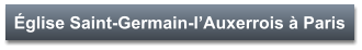 Église Saint-Germain-l’Auxerrois à Paris