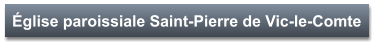 Église paroissiale Saint-Pierre de Vic-le-Comte
