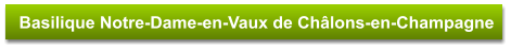 Basilique Notre-Dame-en-Vaux de Châlons-en-Champagne