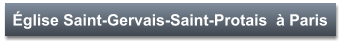 Église Saint-Gervais-Saint-Protais  à Paris