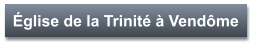 Église de la Trinité à Vendôme