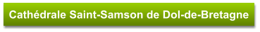 Cathédrale Saint-Samson de Dol-de-Bretagne