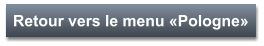 Retour vers le menu «Pologne»