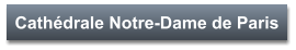 Cathédrale Notre-Dame de Paris