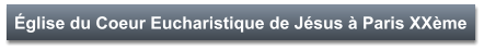 Église du Coeur Eucharistique de Jésus à Paris XXème