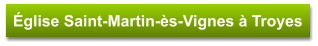 Église Saint-Martin-ès-Vignes à Troyes