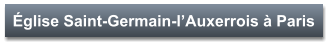 Église Saint-Germain-l’Auxerrois à Paris