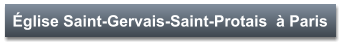 Église Saint-Gervais-Saint-Protais  à Paris