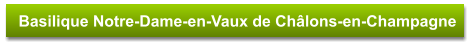 Basilique Notre-Dame-en-Vaux de Châlons-en-Champagne