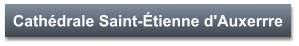 Cathédrale Saint-Étienne d'Auxerrre