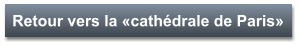 Retour vers la «cathédrale de Paris»