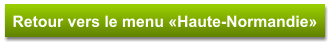 Retour vers le menu «Haute-Normandie»