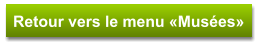 Retour vers le menu «Musées»