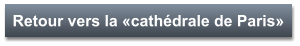 Retour vers la «cathédrale de Paris»