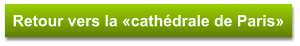 Retour vers la «cathédrale de Paris»
