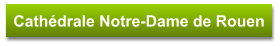 Cathédrale Notre-Dame de Rouen