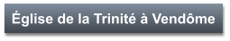 Église de la Trinité à Vendôme