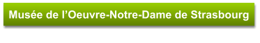 Musée de l’Oeuvre-Notre-Dame de Strasbourg