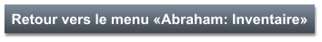 Retour vers le menu «Abraham: Inventaire»