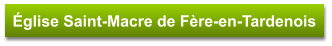 Église Saint-Macre de Fère-en-Tardenois
