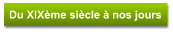 Du XIXème siècle à nos jours
