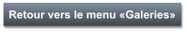 Retour vers le menu «Galeries»