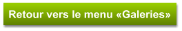 Retour vers le menu «Galeries»