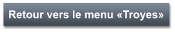 Retour vers le menu «Troyes»