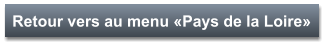 Retour vers au menu «Pays de la Loire»