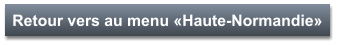 Retour vers au menu «Haute-Normandie»